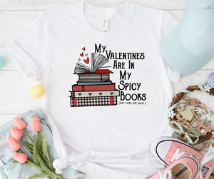 Spicy Books are my ValentineGraphic Tee (S-3X)