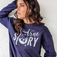 Load image into Gallery viewer, True Story Sweatshirt (S-3X)