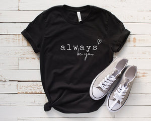 Always be you Graphic T (S - 3XL)