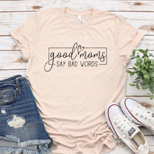 Load image into Gallery viewer, Good moms say bad words Graphic T (S - 3XL)