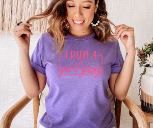 I run a girl gang Graphic T (S - 3XL)