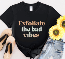 Load image into Gallery viewer, Exfoliate the Bad Vibes Graphic T (S - 3XL)
