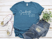 Load image into Gallery viewer, Sundays are for the birds Graphic T (S - 3XL)